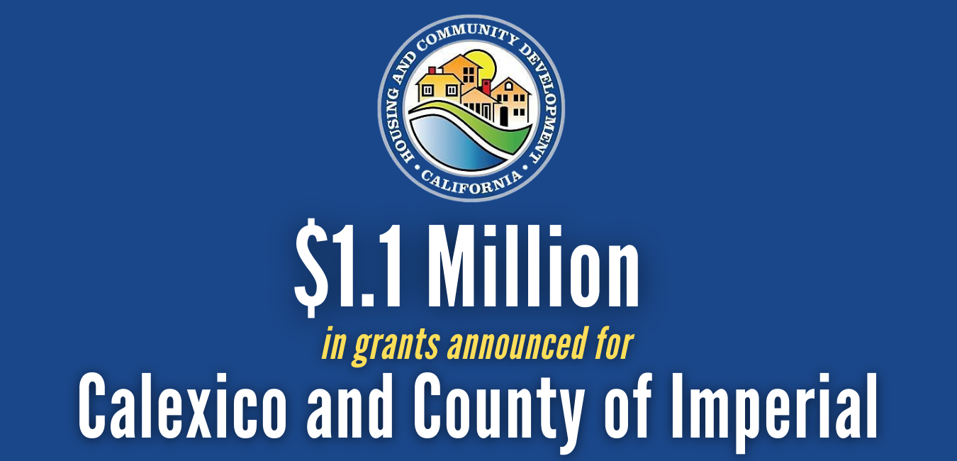 $1.1 Million in HCD Grants awarded to Calexico and County of Imperial